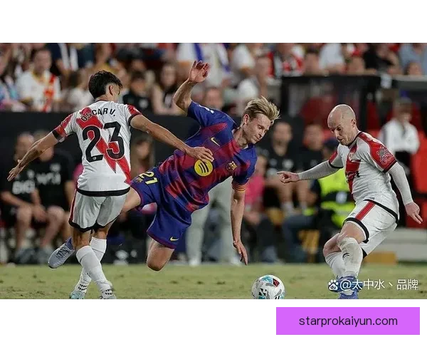 巴萨中场组织本赛季表现稳健，控球与调度能力持续提升